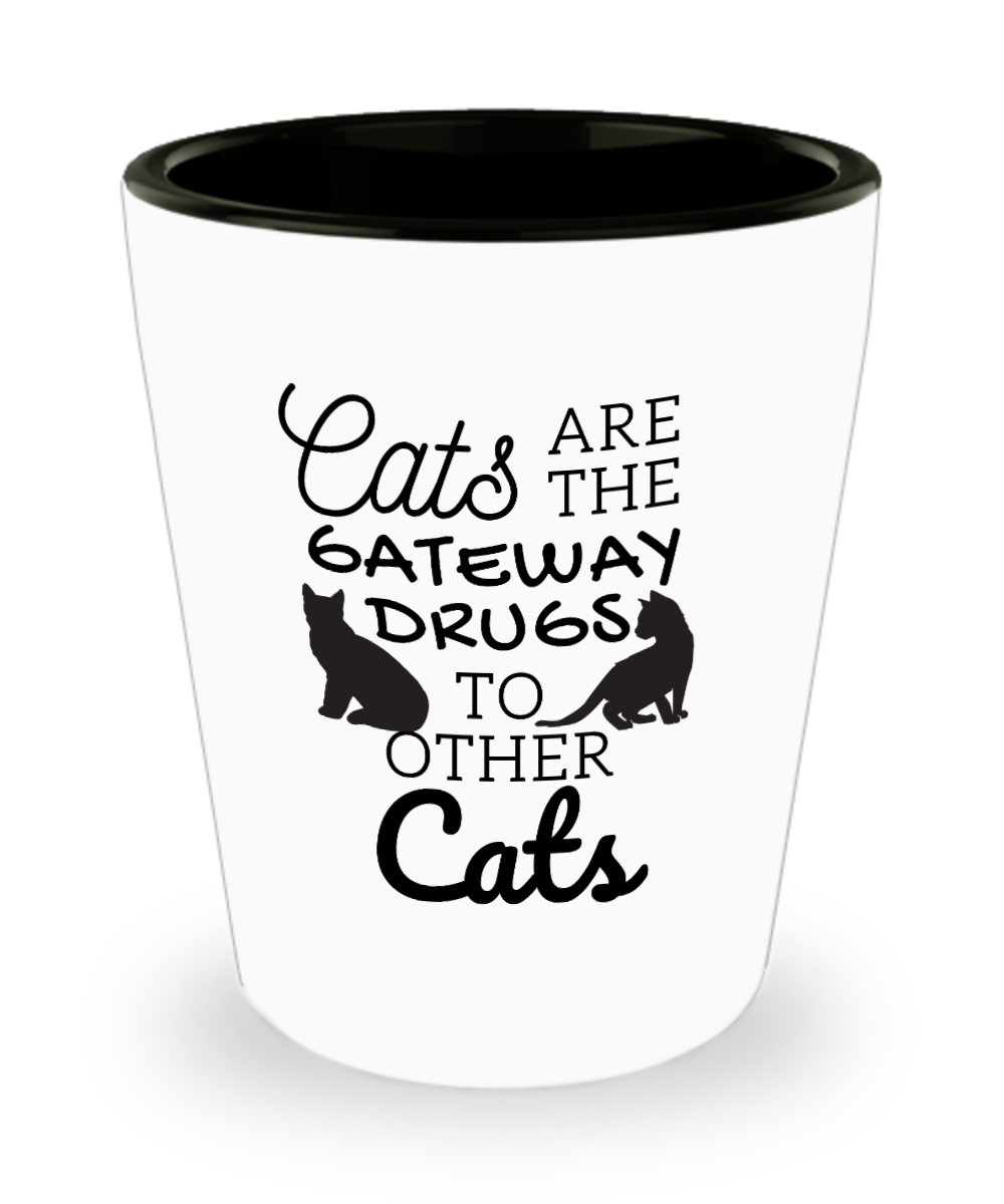 Cat Lovers Gifts Cats Are The Gateway Birthday Christmas Gift Idea For Men Women Shot Glass