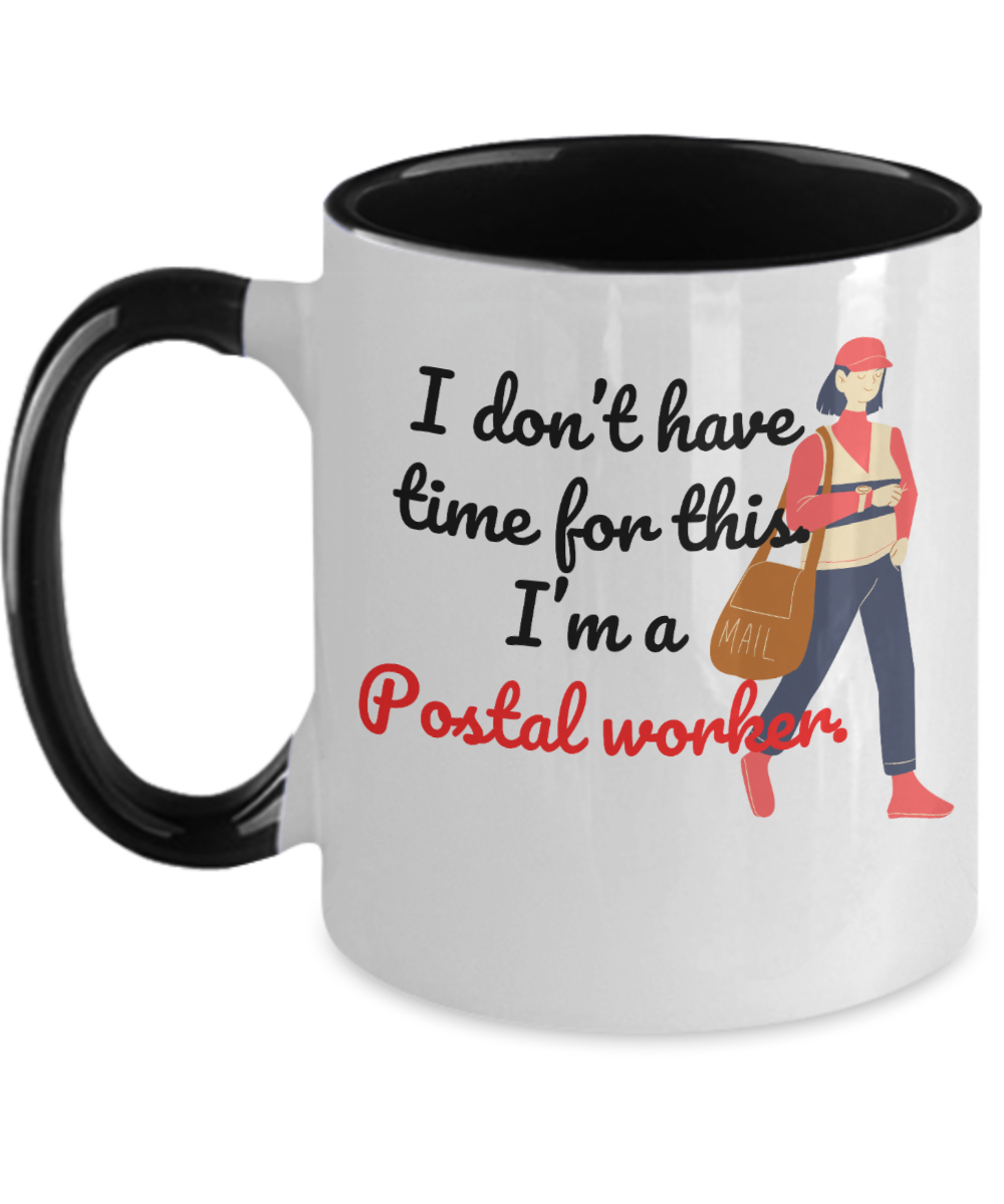 Postal Worker Gifts Im A Postal Worker Birthday Christmas Gift Idea Two Tone Coffee Mug 11oz