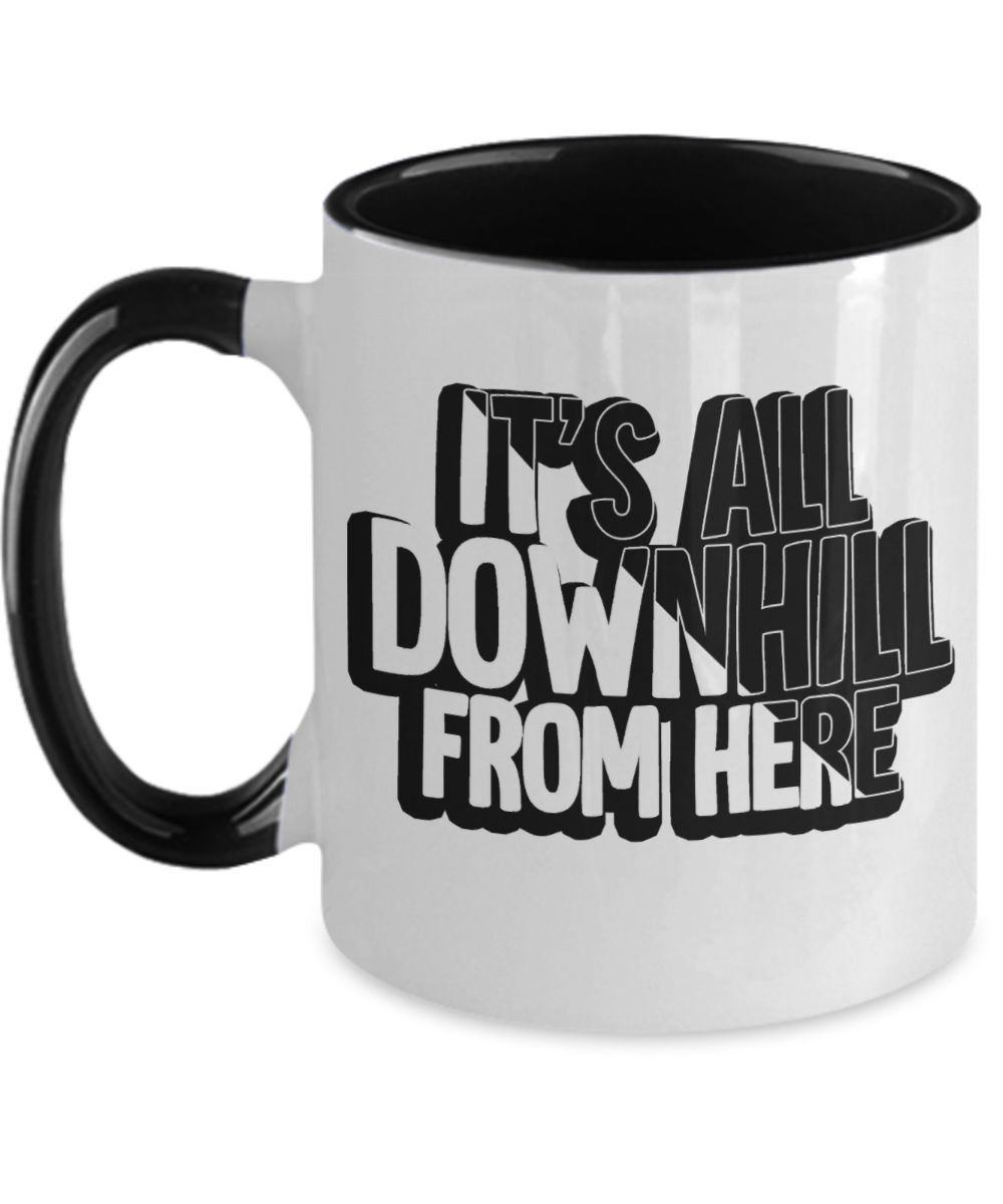 Skiing Gifts Its All Downhill From Here Birthday Christmas Gift Idea For Men Women Two Tone Coffee Mug 11oz