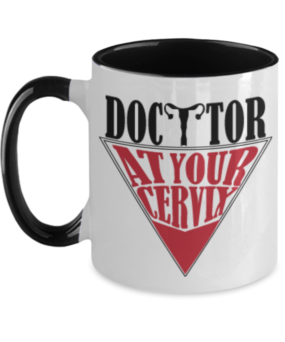 Gynecologist Gifts Doctor At Your Cervix Birthday Christmas Gift Idea Two Tone Coffee Mug 11oz