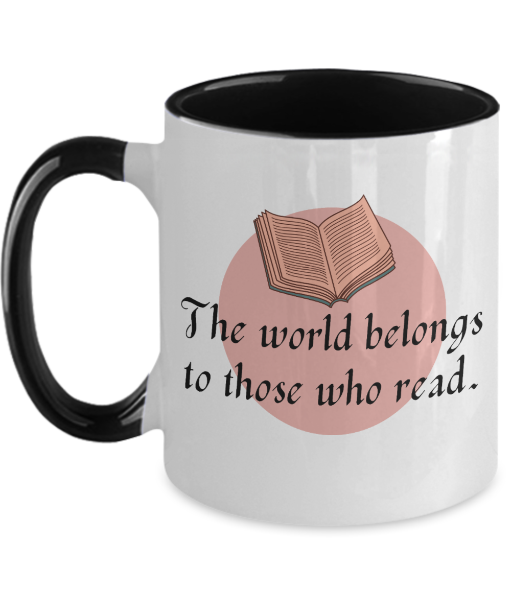 Librarian Gifts The World Belongs To Those Who Read Birthday Christmas Gift Idea For Men Women Two Tone Coffee Mug 11oz