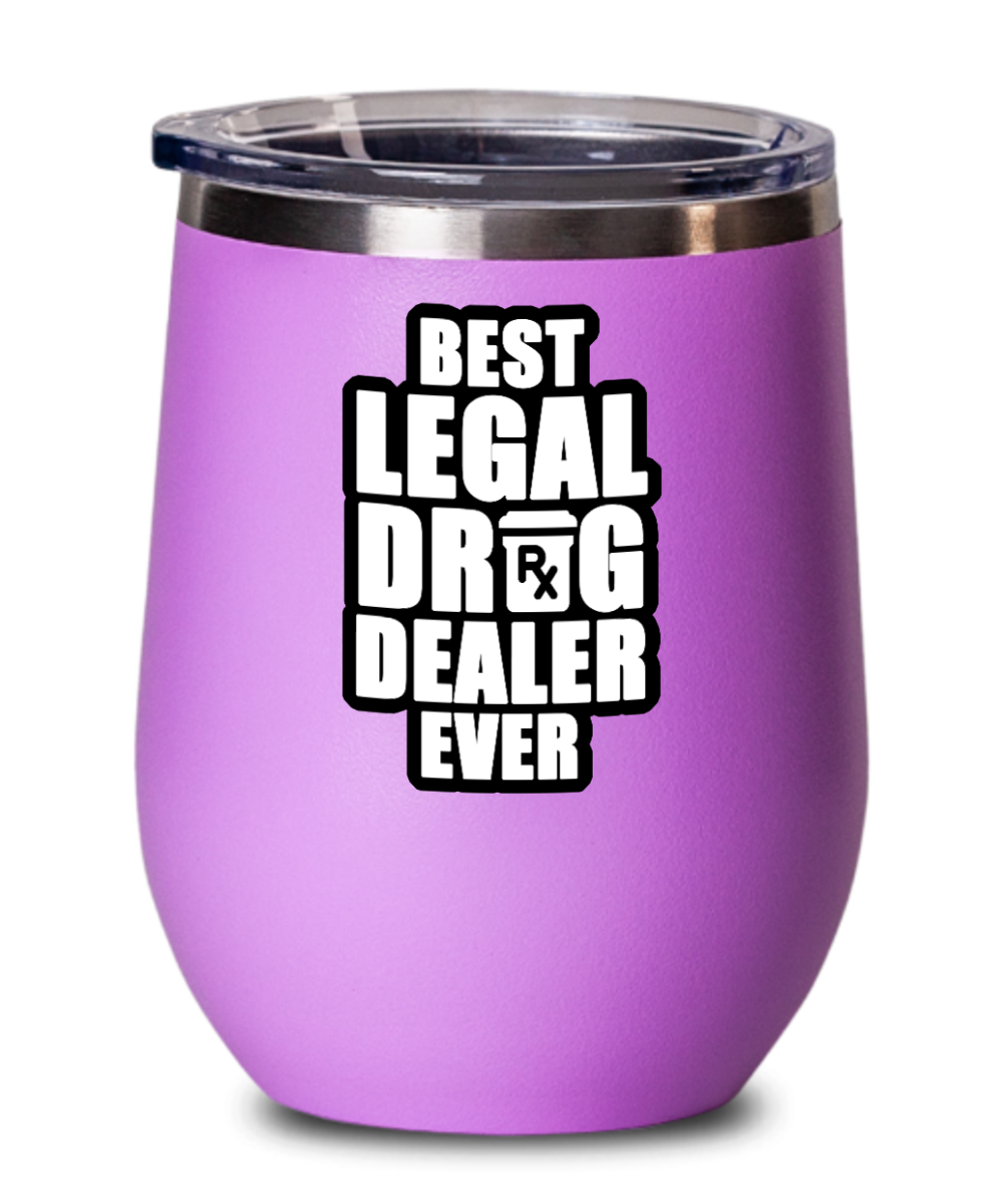 Pharmacist Gifts Best Legal Drug Dealer Birthday Christmas Gift Idea For Men Women Wine Glass