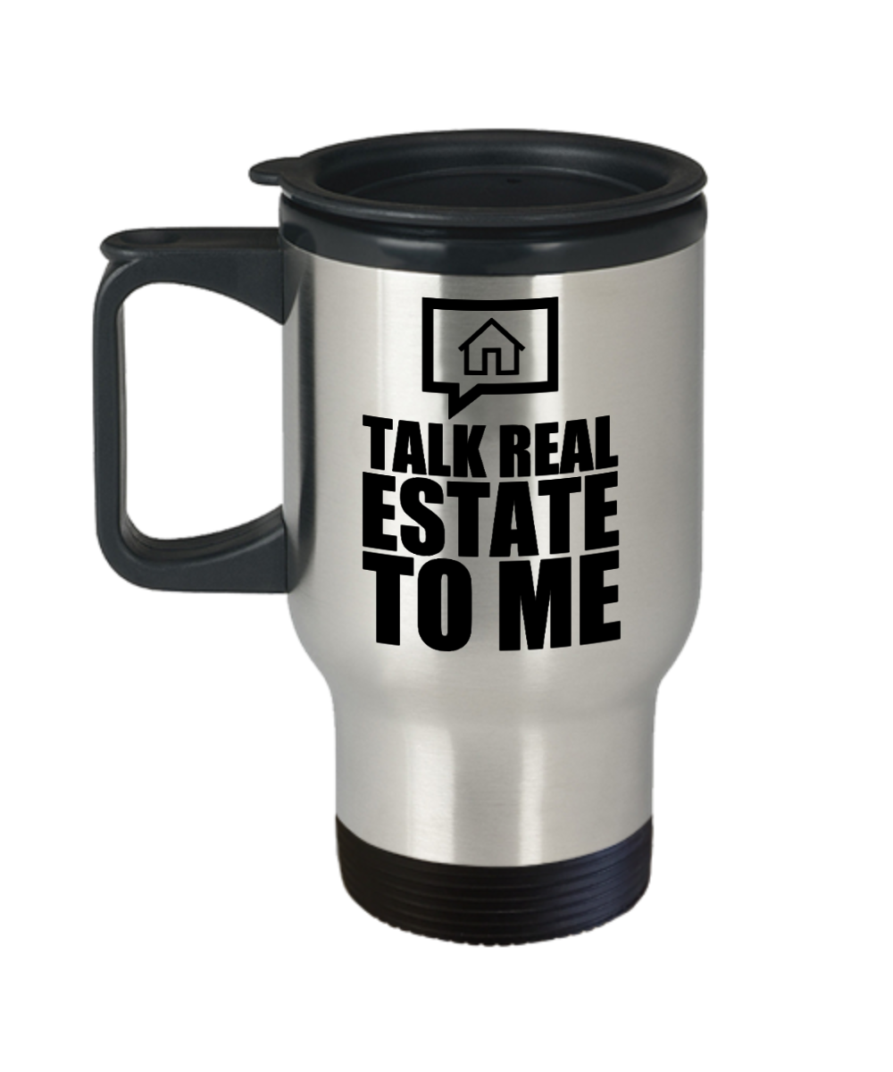 Realtor Gifts Talk Real Estate To Me Birthday Christmas Gift Idea For Men Women Travel Mug