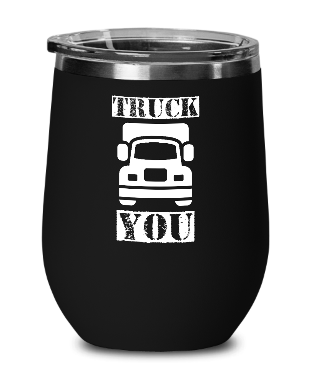 Trucker Gifts Truck You Birthday Christmas Gift Idea For Men Women Wine Glass