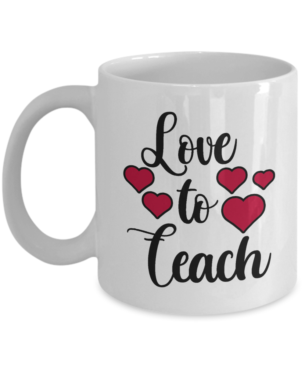 11 oz or 15 oz Coffee Mug - Love To Teach - Boyfriend, Girlfriend, Birthday, Funny, Novelty, Gift, Teacher