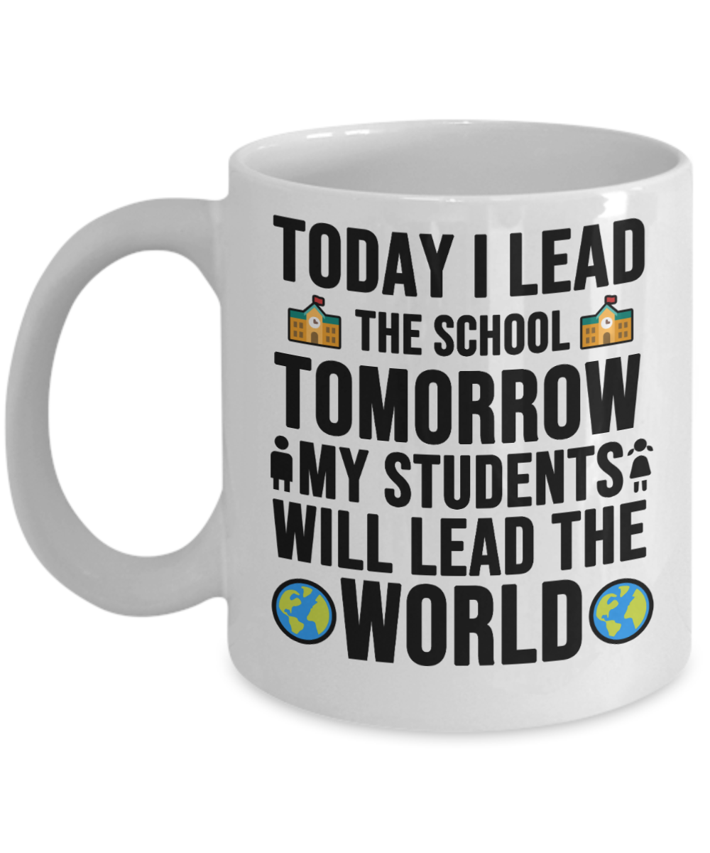 Principal Gifts Coffee Mug Today I Lead The School Birthday Christmas Gift Idea For Men Women 11 oz or 15 oz