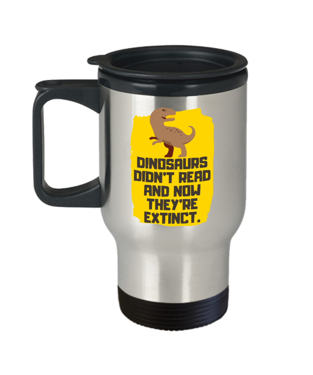 Librarian Gifts Dinosaurs Didnt Read Birthday Christmas Gift Idea For Men Women Travel Mug