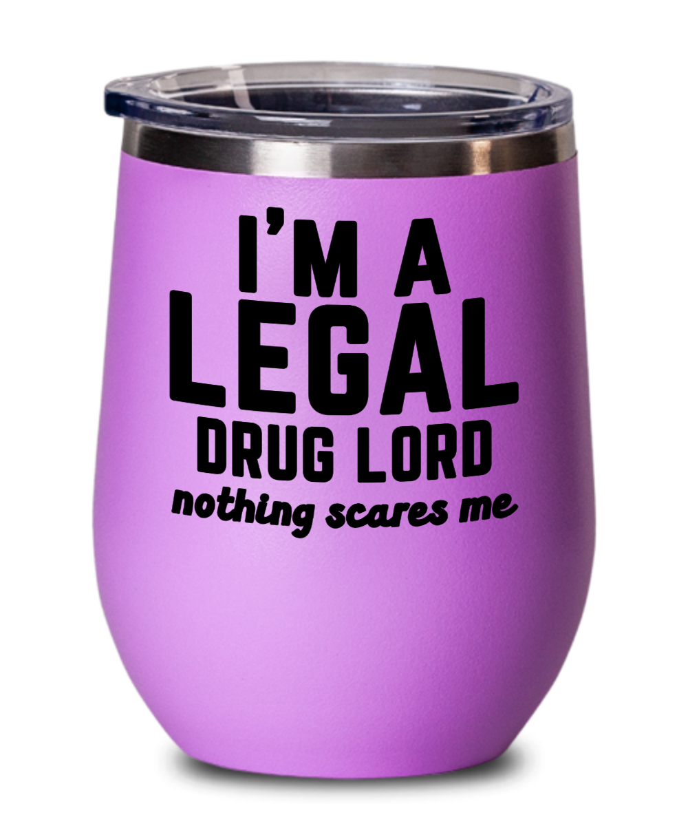 Pharmacist Gifts Im A Legal Drug Lord Birthday Christmas Gift Idea For Men Women Wine Glass