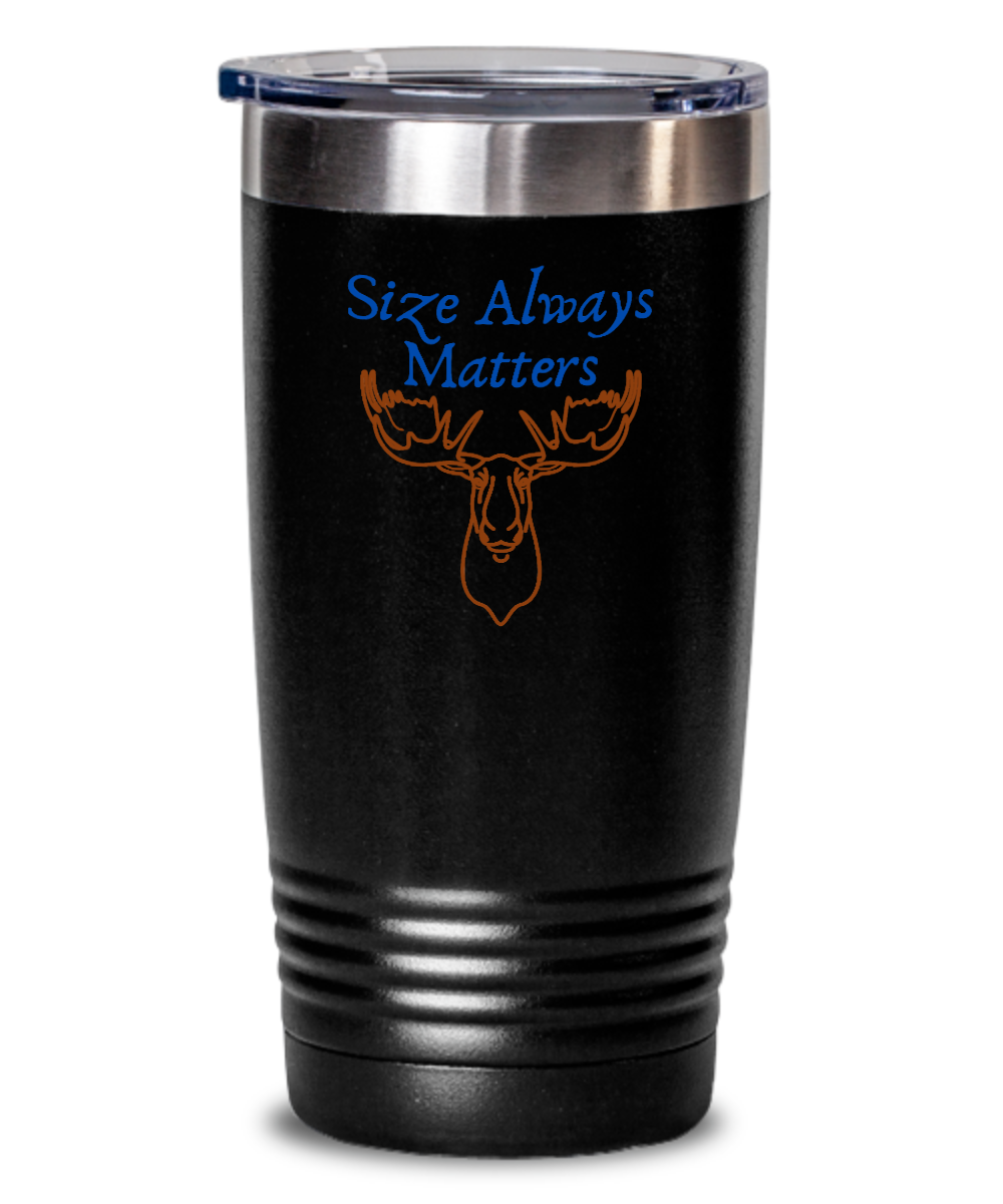 Hunting Gifts Size Always Matters Birthday Christmas Gift Idea 20oz 20oz or 30oz Tumbler