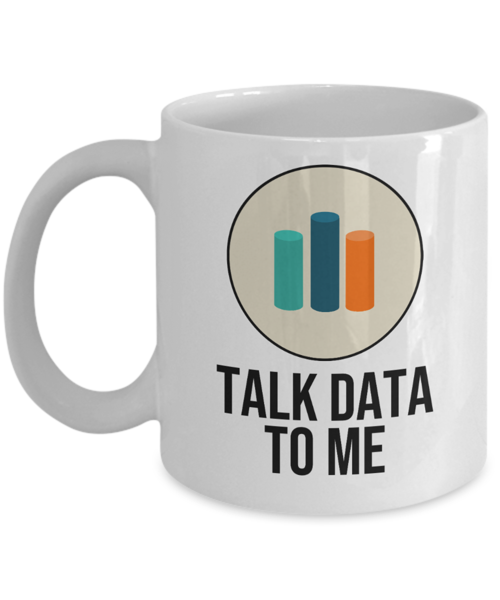 Computer Programming Gifts Coffee Mug Talk Data To Me Birthday Christmas Gift Idea For Men Women 11 oz or 15 oz