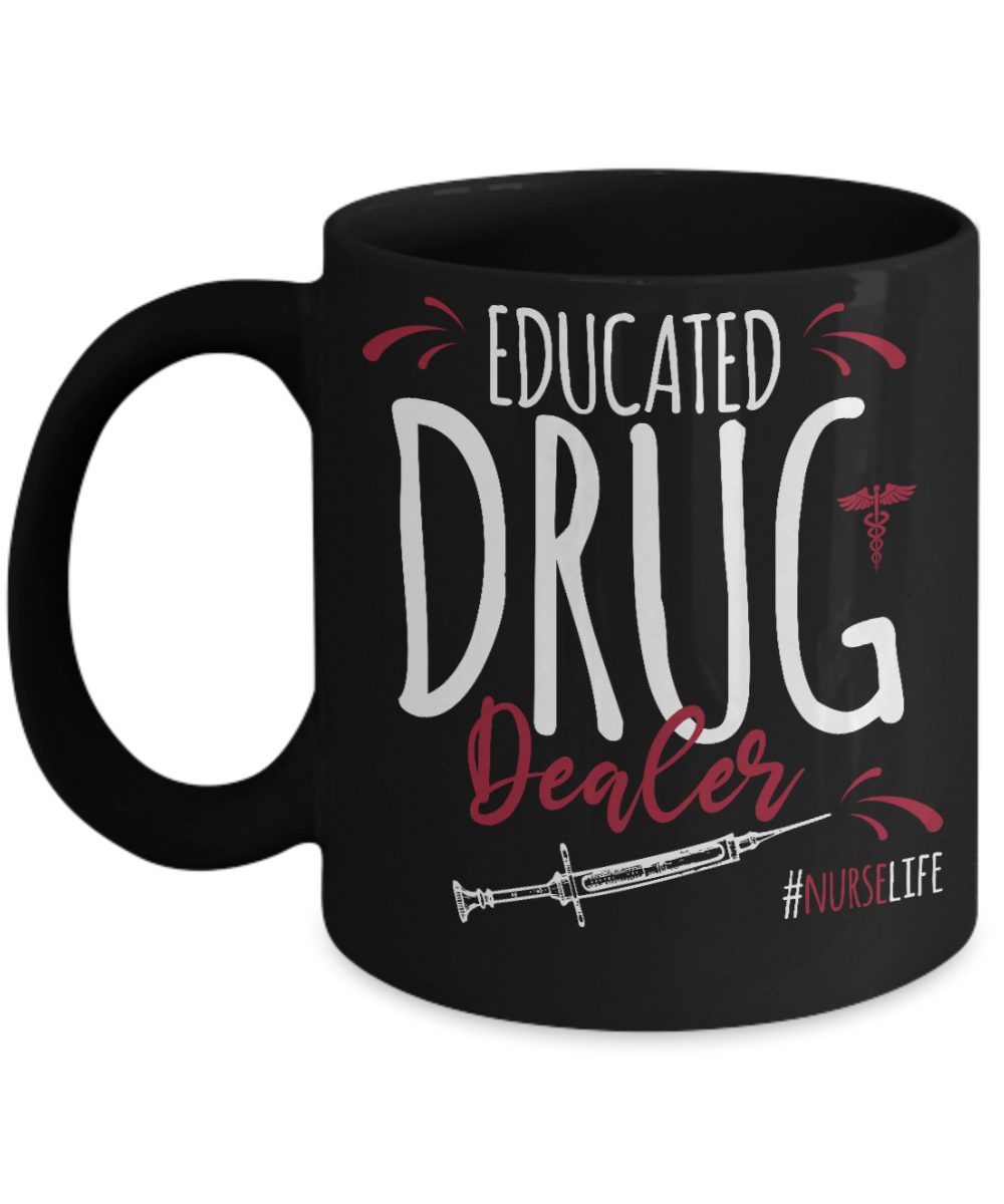 Rn Gifts For Nurses Coffee Mug Educated Drug Dealer Birthday Christmas Gift Idea 11 oz or 15 oz Black