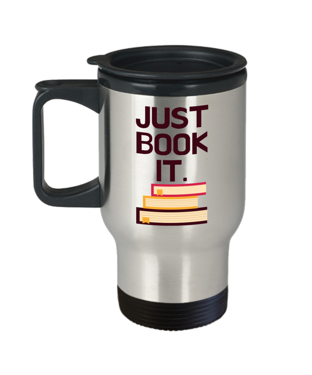 Librarian Gifts Just Book It Birthday Christmas Gift Idea For Men Women Travel Mug