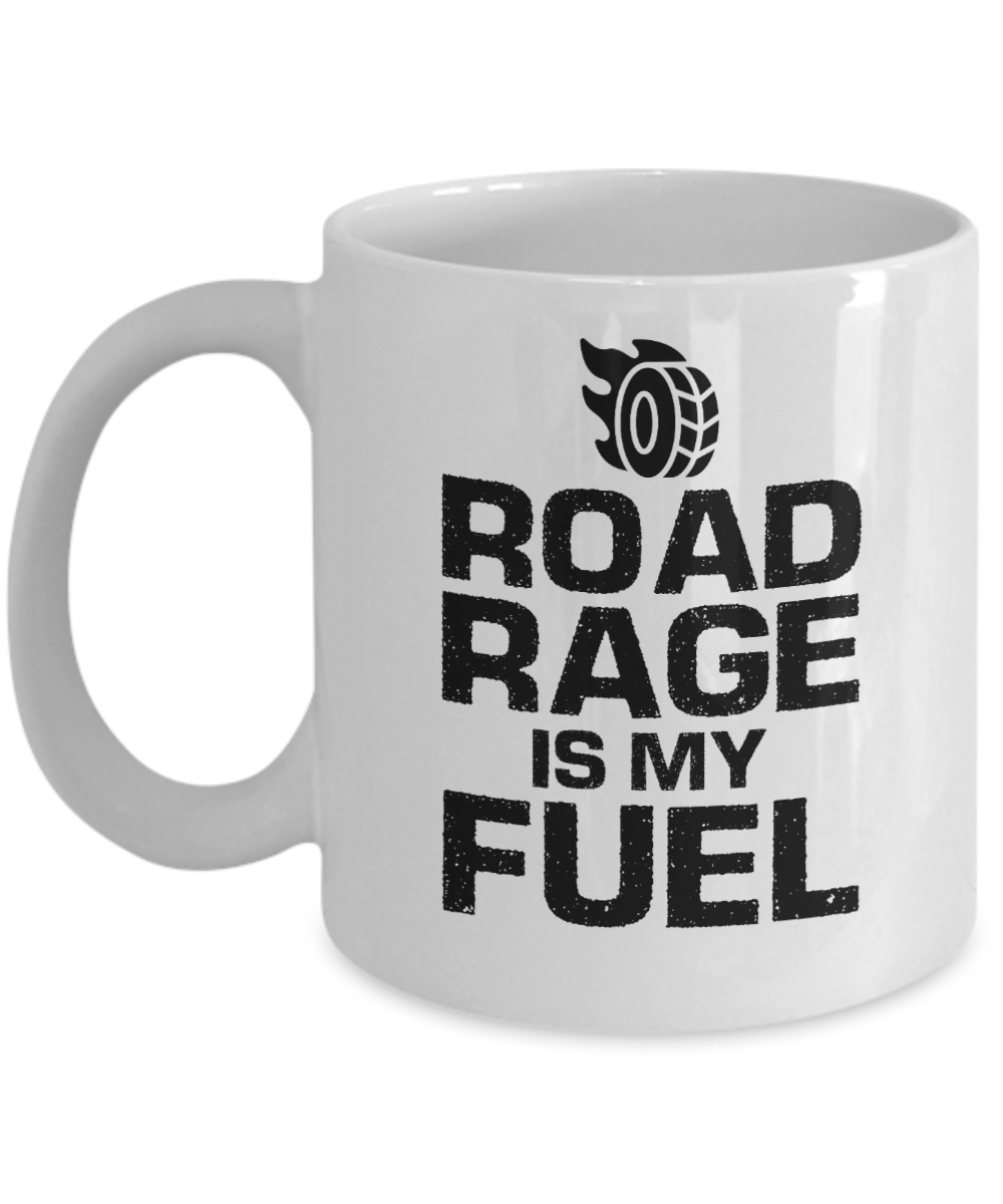 Trucker Gifts Coffee Mug Road Rage Is My Fuel Birthday Christmas Gift Idea For Men 11 oz or 15 oz