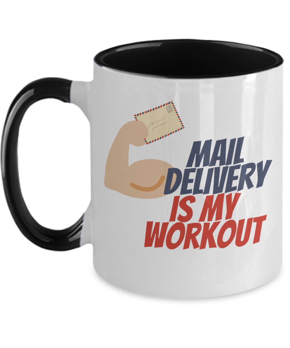 Postal Worker Gifts Mail Delivery Is My Workout Gift Idea Two Tone Coffee Mug 11oz