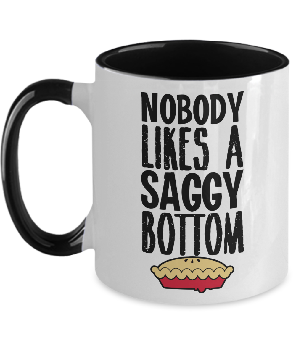 Baking Gifts Nobody Likes A Saggy Bottom Birthday Christmas Gift Idea For Men Women Two Tone Coffee Mug 11oz