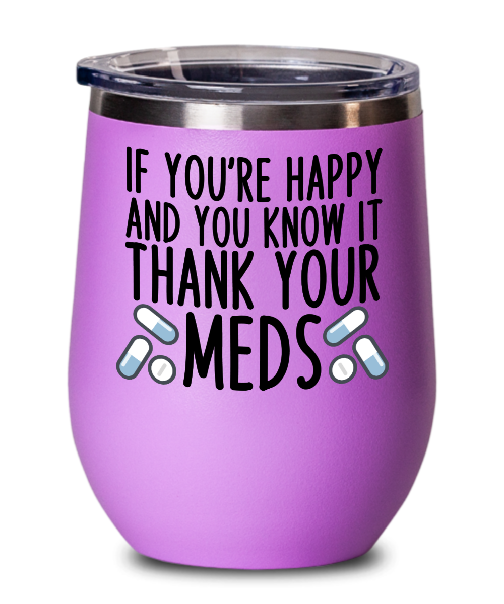 Pharmacist Gifts If Youre Happy Birthday Christmas Gift Idea For Men Women Wine Glass