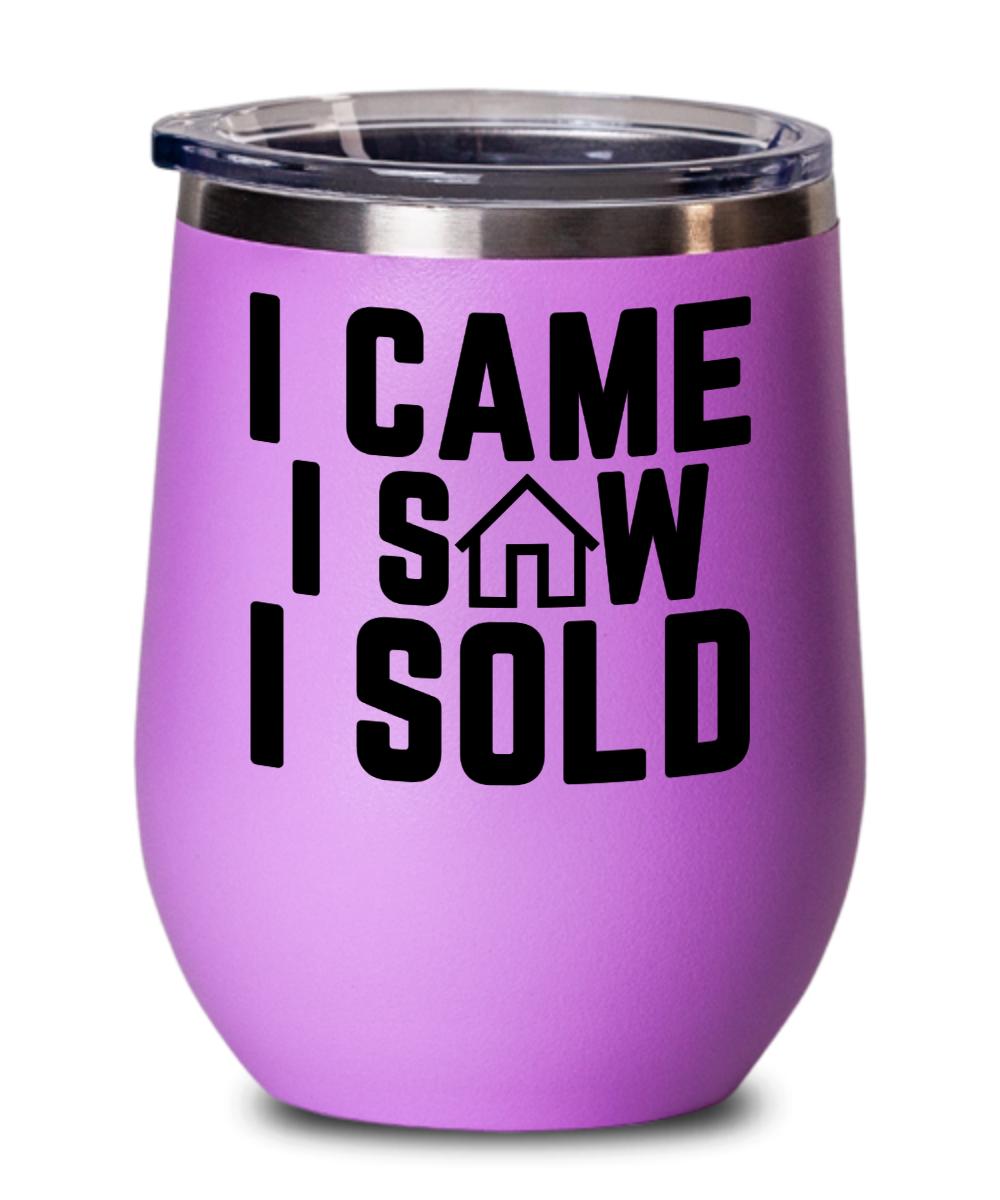 Realtor Gifts I Came I Saw I Sold Birthday Christmas Gift Idea For Men Women Wine Glass