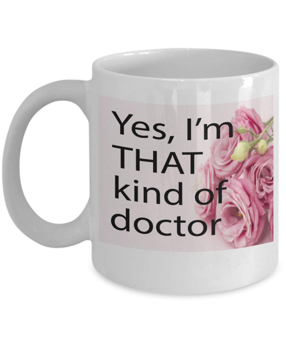 Gynecologist Gifts Coffee Mug Yes Im That Kind Of Doctor Birthday Christmas Gift Idea For Women 11 oz or 15 oz