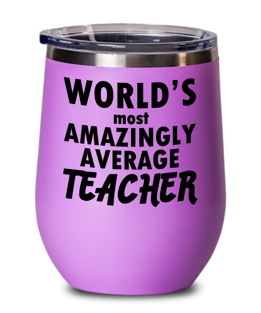 Teacher Gifts Worlds Most Amazingly Average Teacher Birthday Christmas Gift Idea Wine Glass