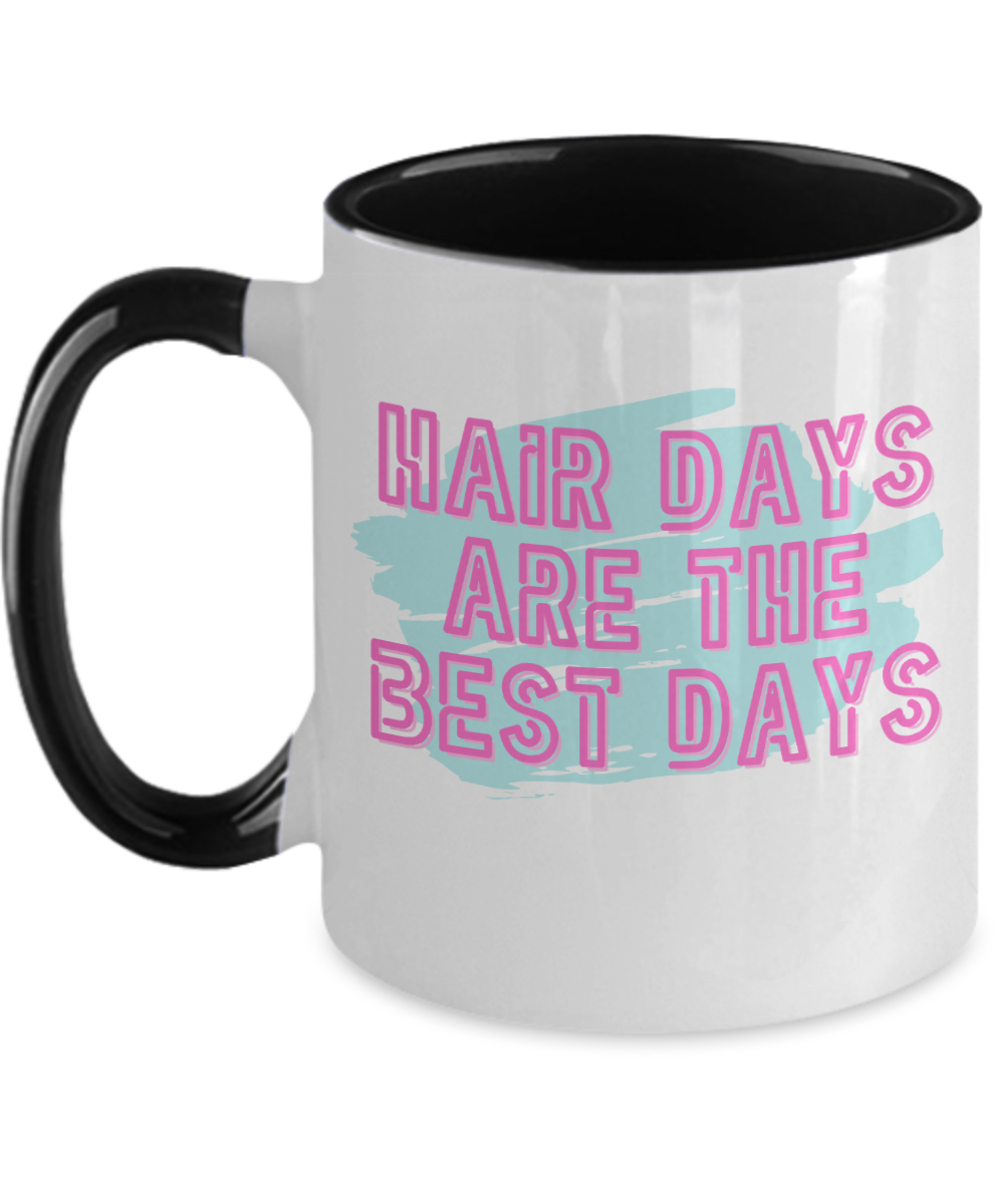 Hairdresser Gifts Hair Days Are The Best Days Birthday Christmas Gift Idea For Men Women Two Tone Coffee Mug 11oz