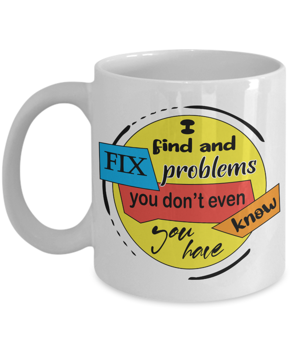 11 oz or 15 oz Coffee Mug - I Find And Fix Problems - Boyfriend, Girlfriend, Birthday, Funny, Novelty, Gift, Massage Therapist