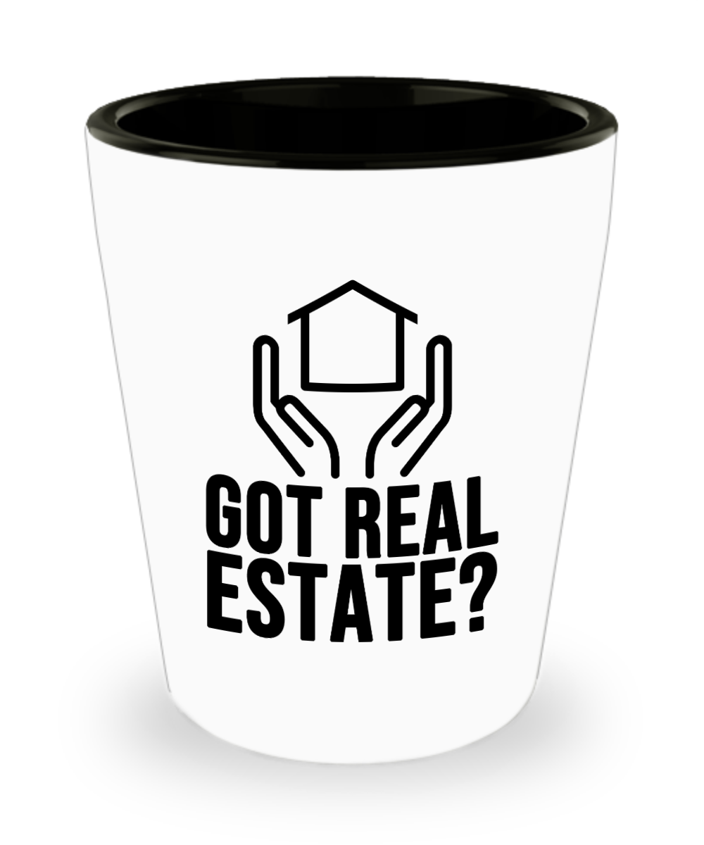 Realtor Gifts Got Real Estate Birthday Christmas Gift Idea For Men Women Shot Glass