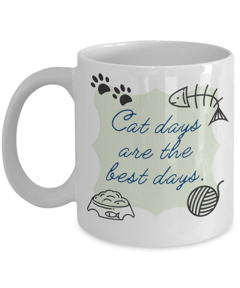 Cat Lovers Gifts Coffee Mug Cat Days Are The Best Days Birthday Christmas Gift Idea For Women 11 oz or 15 oz