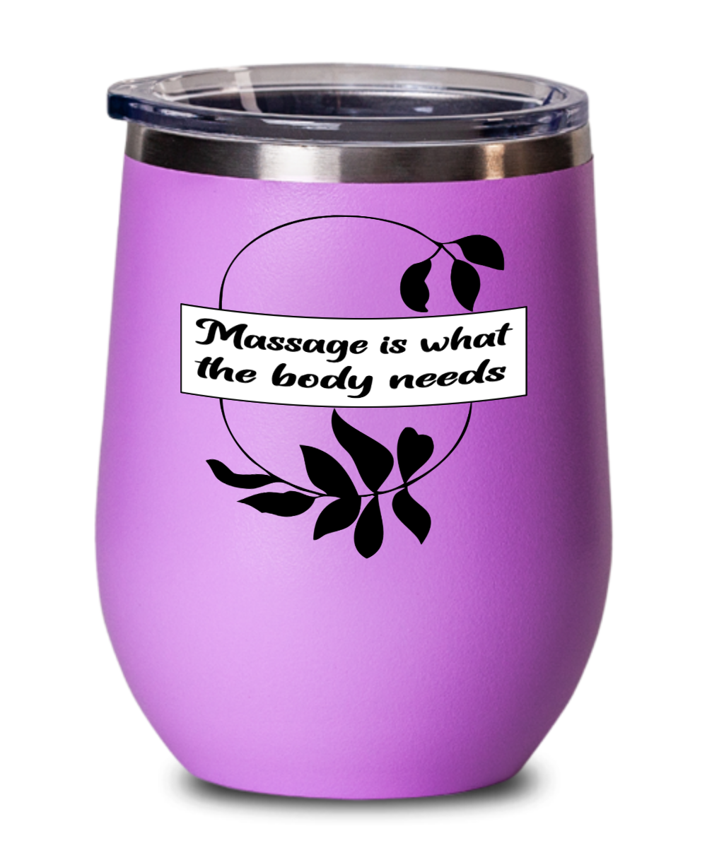 Massage Gifts Massage Is What The Body Needs Birthday Christmas Gift Idea Wine Glass