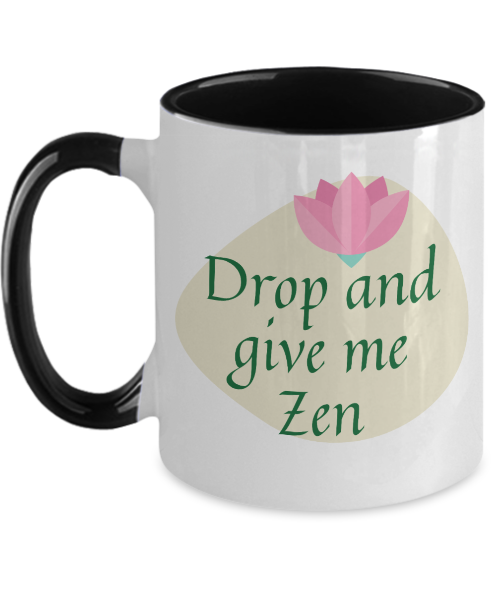 Yoga Gifts Drop And Give Me Zen Birthday Christmas Gift Idea Two Tone Coffee Mug 11oz