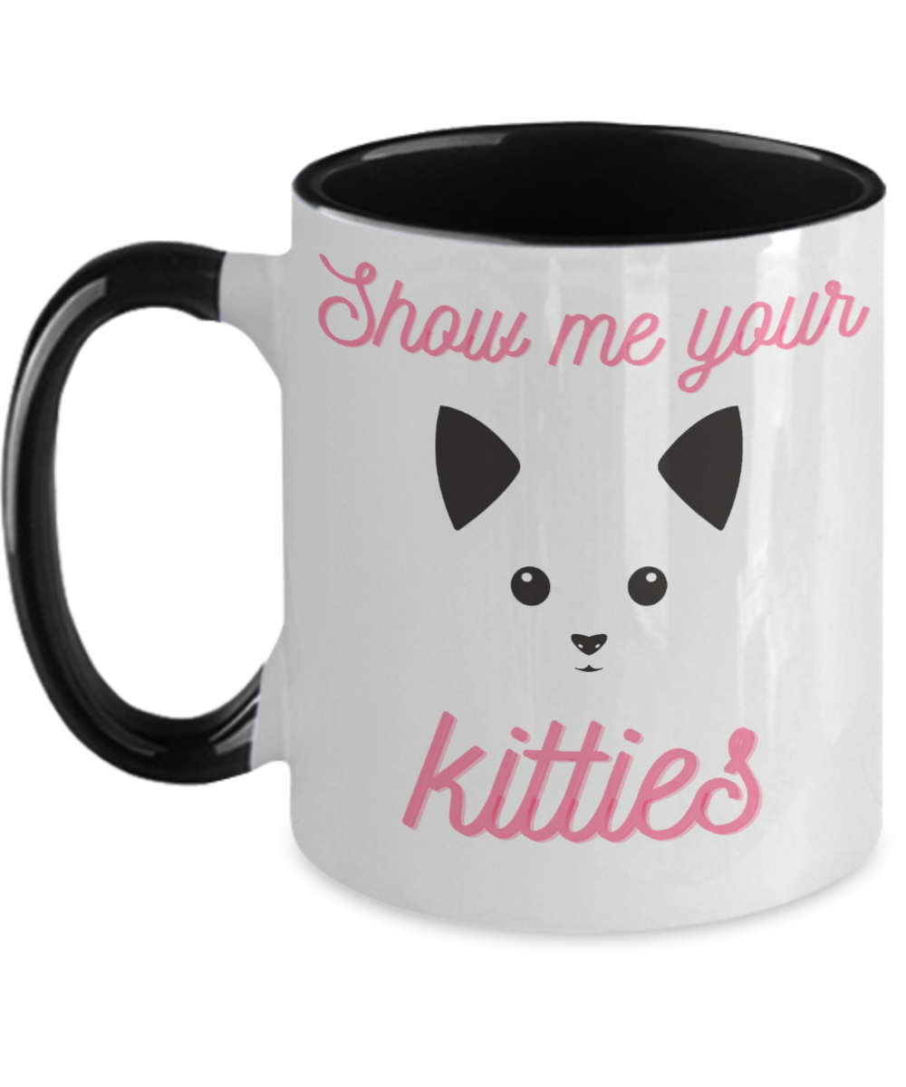 Cat Lovers Gifts Show Me Your Kitties Birthday Christmas Gift Idea Two Tone Coffee Mug 11oz