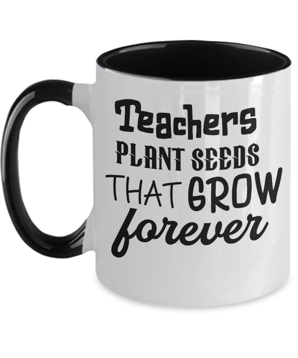 Teacher Gifts Teachers Plant Seeds Birthday Christmas Gift Idea Two Tone Coffee Mug 11oz