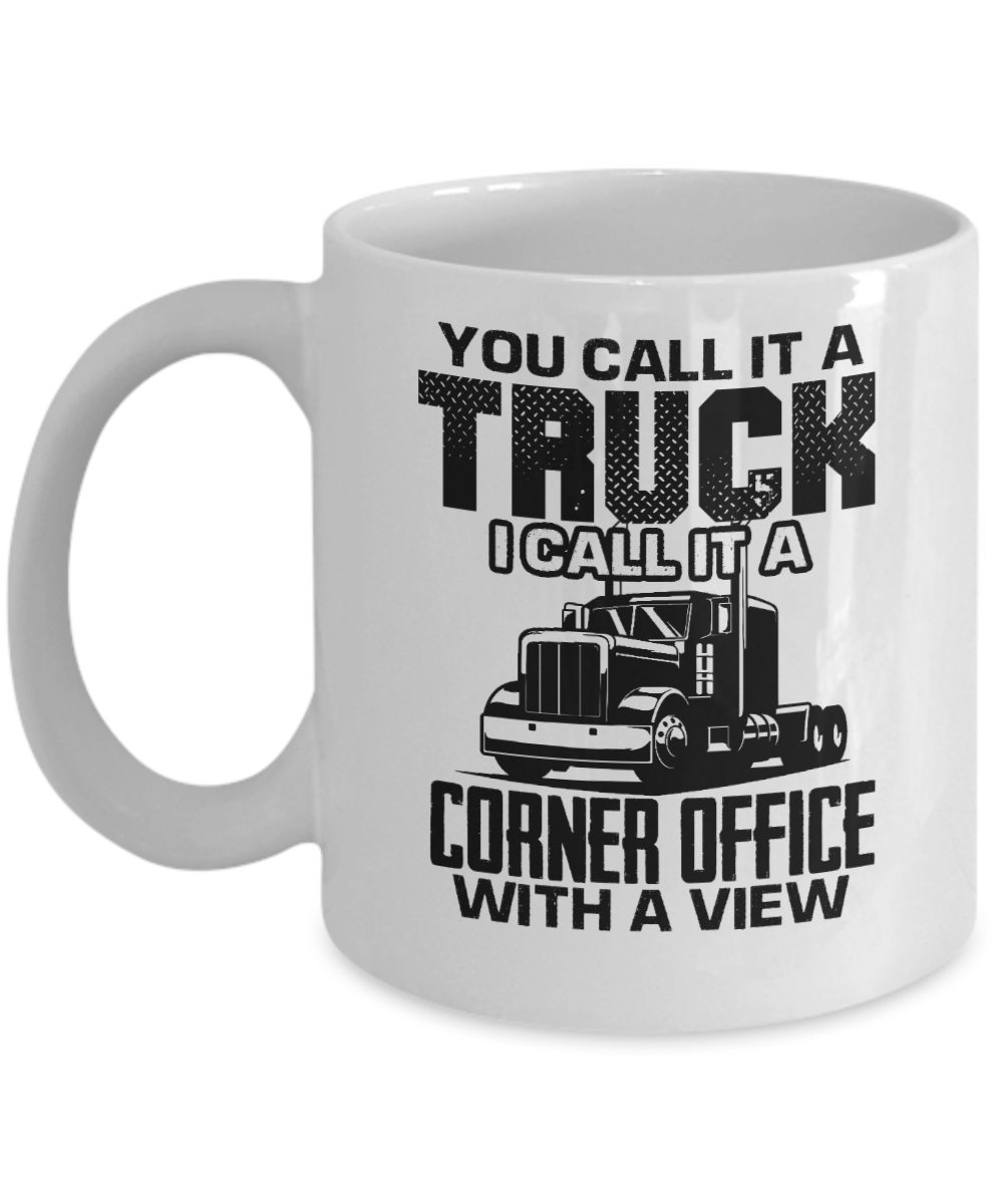 Trucker Gifts Coffee Mug You Call It A Truck Birthday Christmas Gift Idea For Men Women 11 oz or 15 oz