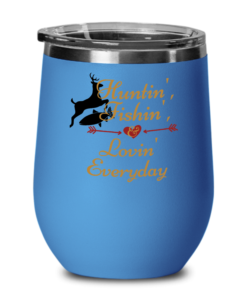 Hunting Gifts Huntin Fishin Lovin Everyday Birthday Christmas Gift Idea For Men Women Wine Glass