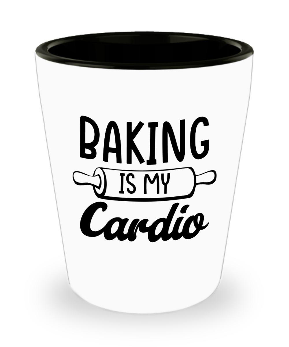 Baking Gifts Baking Is My Cardio Birthday Christmas Gift Idea For Men Women Shot Glass