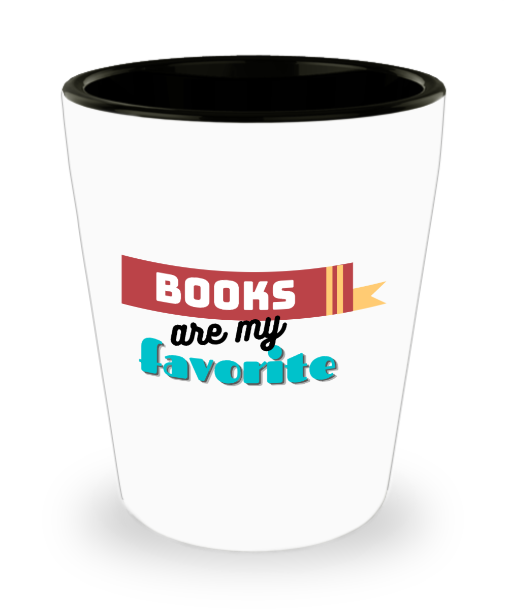 Librarian Gifts Books Are My Favorite Birthday Christmas Gift Idea For Men Women Shot Glass