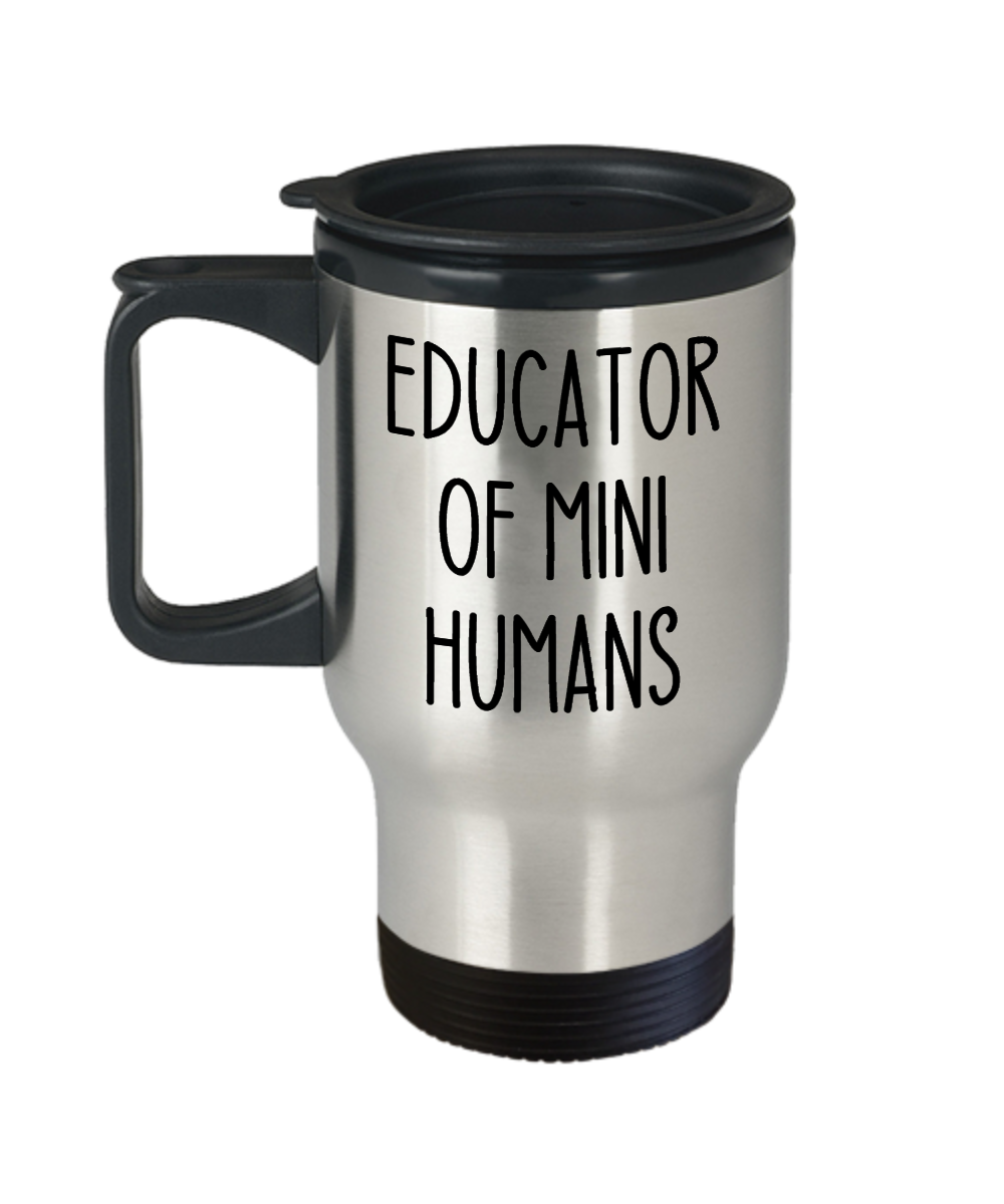 Teacher Gifts Educator Of Mini Humans Birthday Christmas Gift Idea Travel Mug