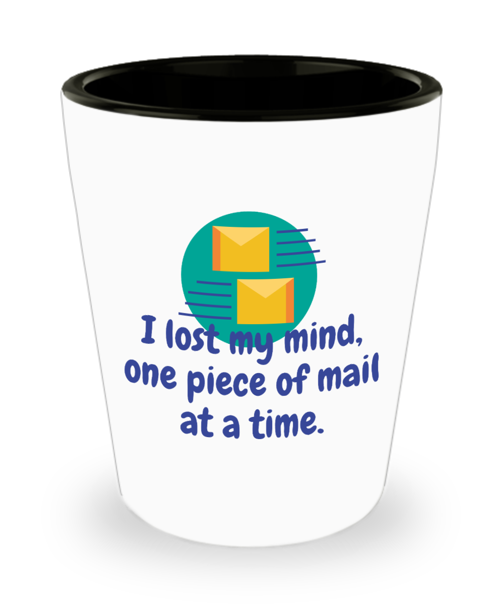 Postal Worker Gifts I Lost My Mind Birthday Christmas Gift Idea For Men Women Shot Glass