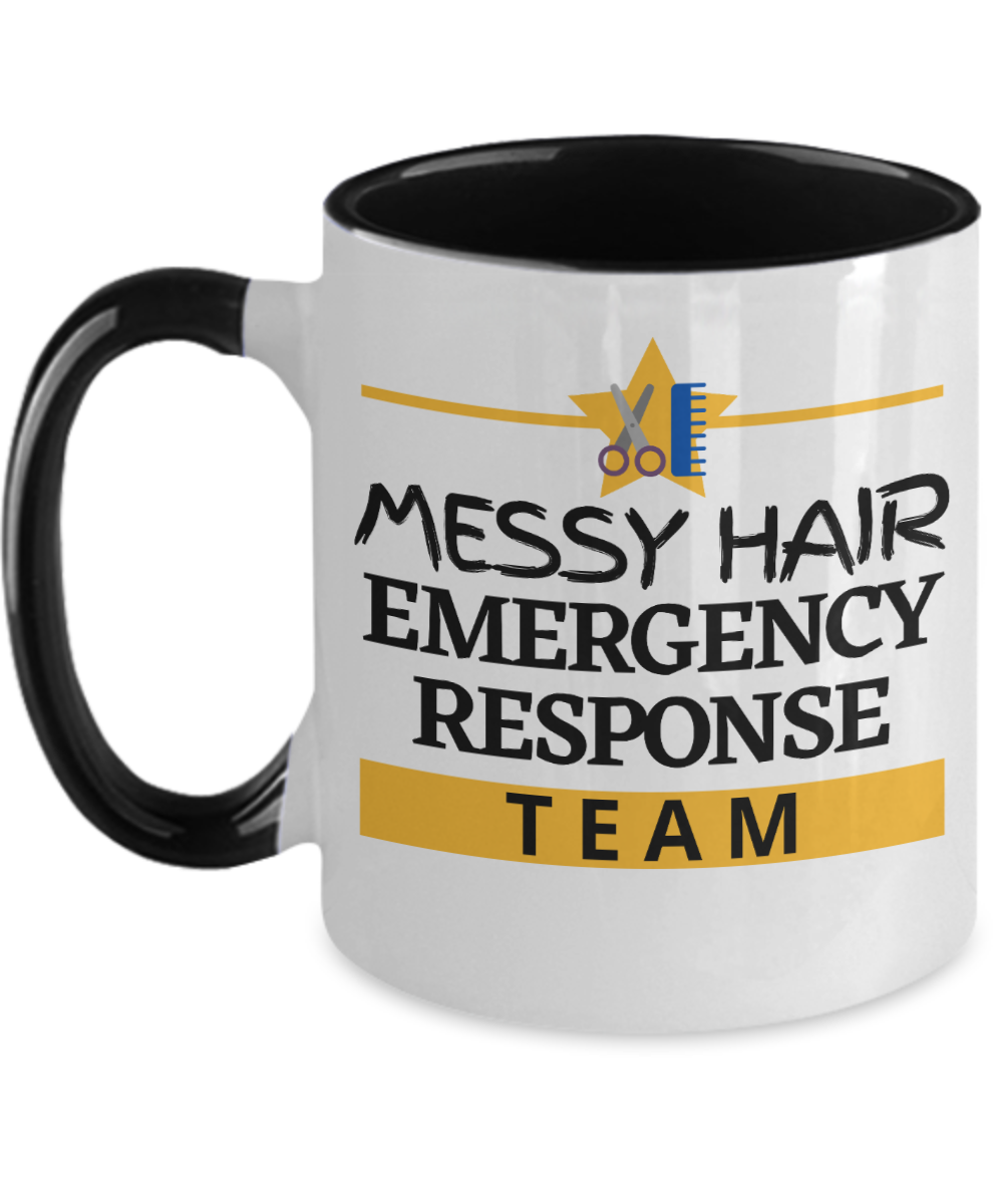 Hairdresser Gifts Messy Hair Emergency Response Team Birthday Christmas Gift Idea Two Tone Coffee Mug 11oz