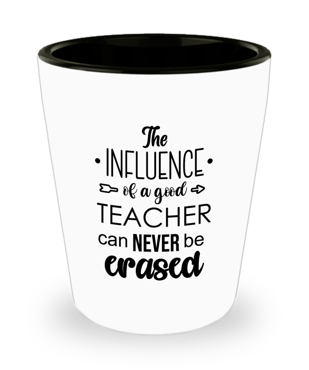 Teacher Gifts Influence Of A Good Teacher Birthday Christmas Gift Idea For Men Women Shot Glass