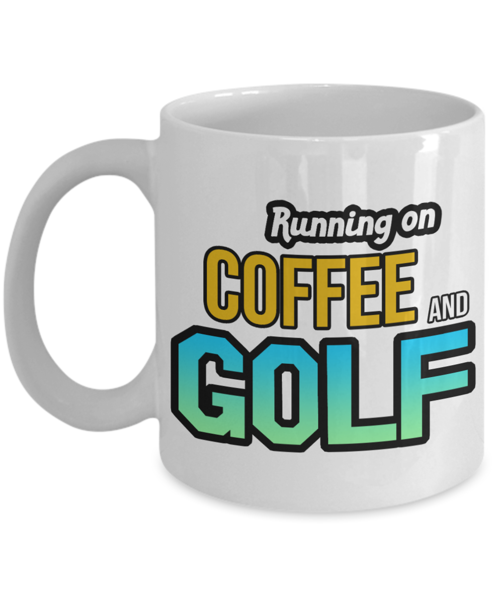 11 oz or 15 oz Coffee Mug - Coffee And Golf - Boyfriend, Girlfriend, Birthday, Funny, Novelty, Gift, Golf