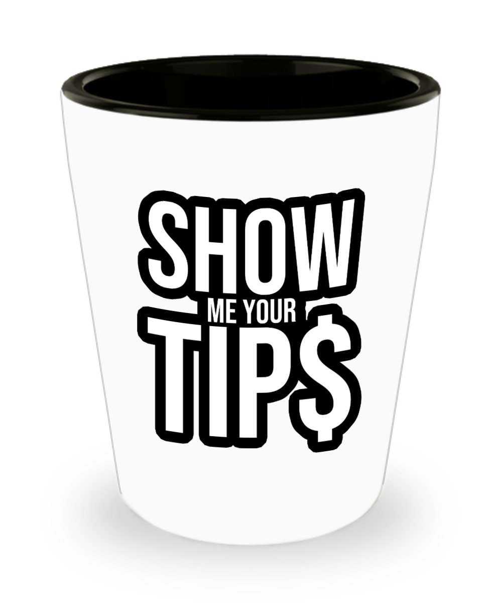 Bartender Gifts Show Me Your Tips Birthday Christmas Gift Idea For Men Women Shot Glass