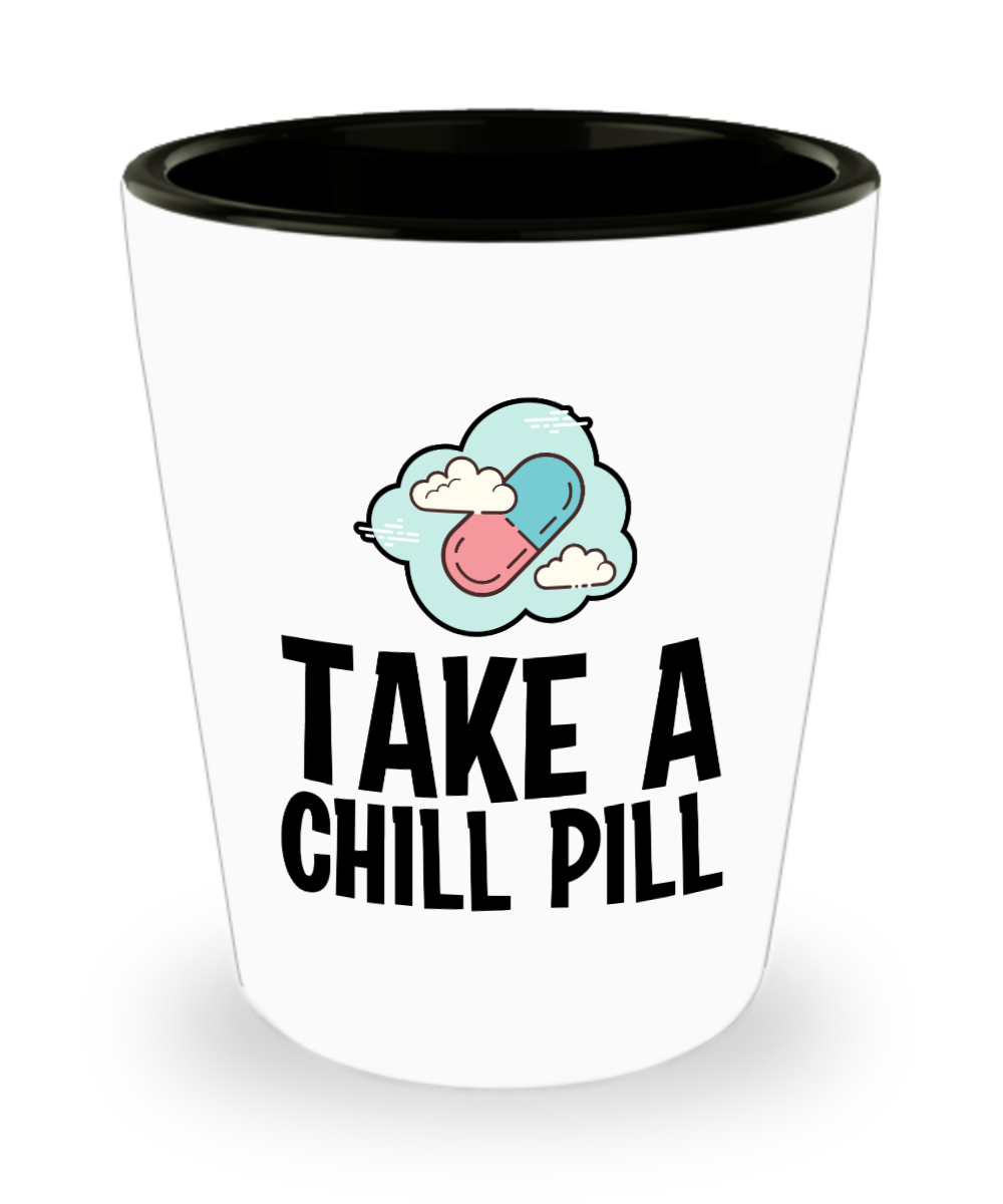 Pharmacist Gifts Take A Chill Pill Birthday Christmas Gift Idea For Men Women Shot Glass