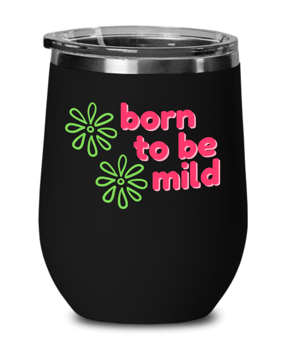 Yoga Gifts Born To Be Mild Birthday Christmas Gift Idea For Men Women Wine Glass